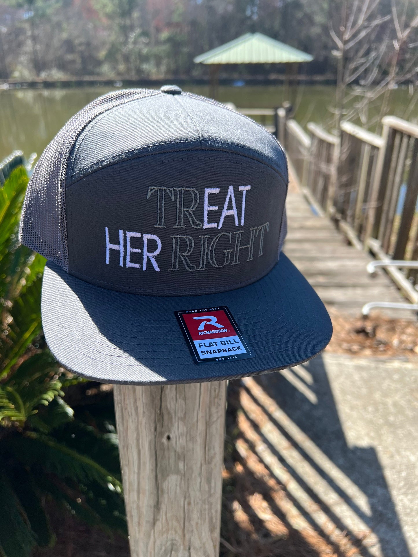 Embroidered Treat Her Right on a Richardson 112 trucker round bill or 168 flat bill hat